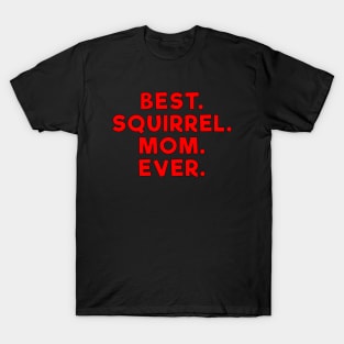 Best squirrel mom ever Red T-Shirt